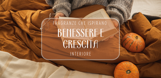 Fragranze che ispirano benessere e crescita interiore