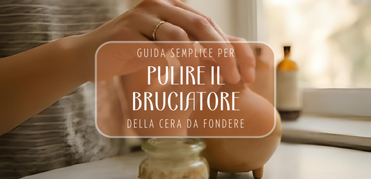 Come Pulire e Mantenere il Bruciatore per la Cera da Fondere: Guida Passo per Passo
